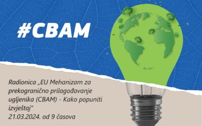 Poziv na radionicu „EU Mehanizam za prekogranično prilagođavanje ugljenika (CBAM) – Kako popuniti izvještaj“